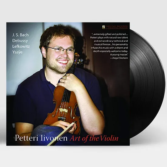 ART OF THE VIOLIN [이자이, 바흐, 드뷔시, 이자이: 무반주 바이올린 - 페테리 이보넨] [180G LP]