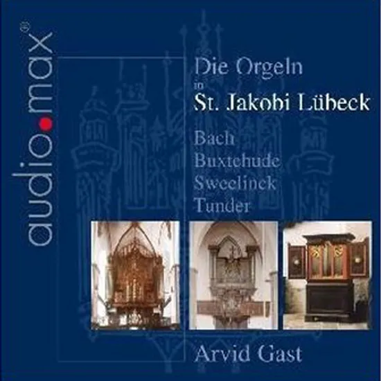 DIE ORGELN IN ST. JAKOBI LUBECK/ ARVID GAST