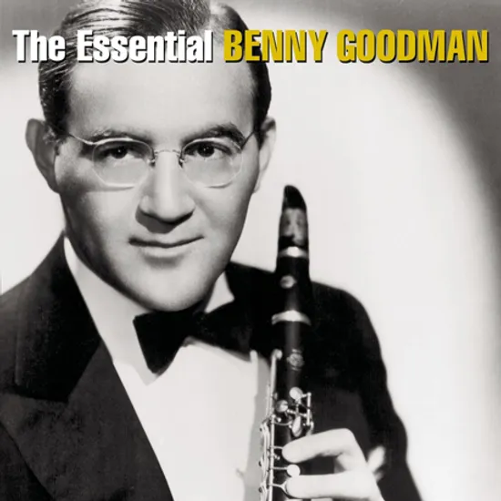THE ESSENTIAL BENNY GOODMAN