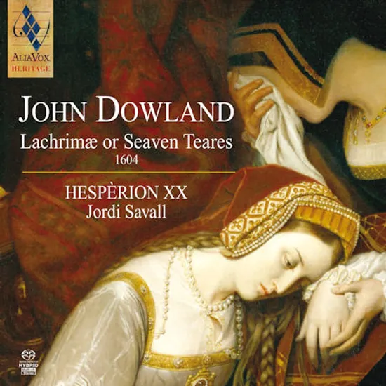 LACHRIMAE OR SEAVEN TEARES 1604/ JORDI SAVALL [SACD HYBRID] [다울랜드: 라크리메 혹은 7개의 슬픈 선율]