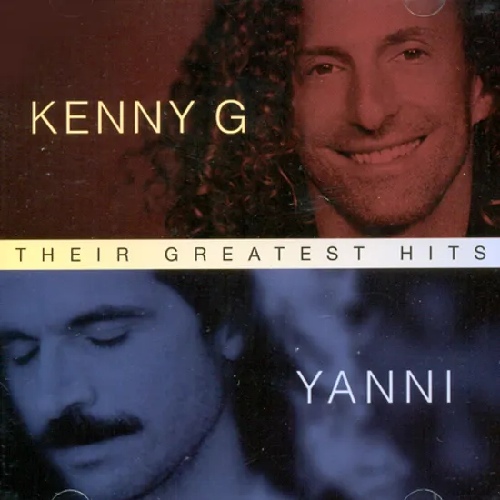 THEIR GREATEST HITS: KENNY G & YANNI