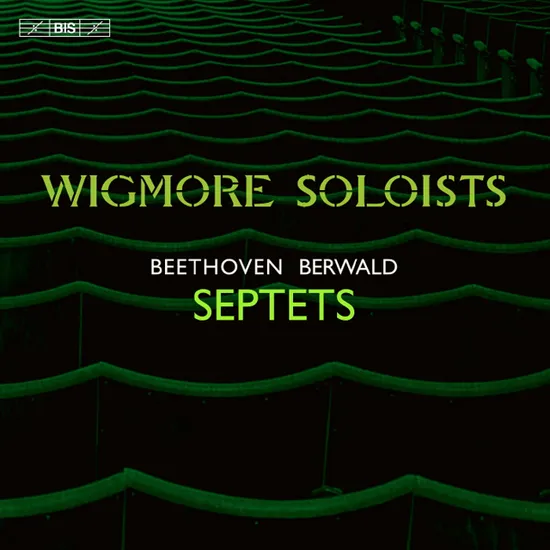 SEPTETS/ WIGMORE SOLOISTS [SACD HYBRID] [베토벤: 7중주 & 베르발트: 대 7중주 - 위그모어 솔리이스츠]