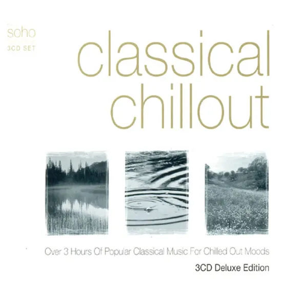 CLASSICAL CHILLOUT: THE SOHO COLLECTION