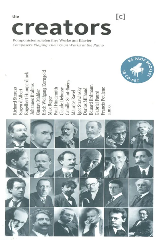 THE CREATORS: COMPOSERS PLAYING THEIR OWN WORKS AT THE PIANO