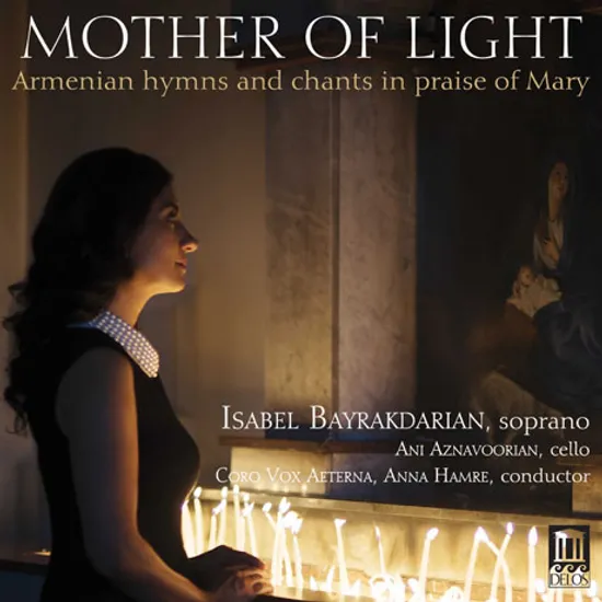 MOTHER OF LIGHT: ARMENIAN HYMNS AND CHANTS IN PRAISE OF MARY [빛의 성모: 아르메니안 성모 찬양 - 이사벨 바이라크다리안]