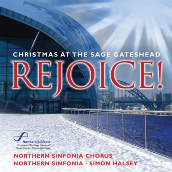 REJOICE: CHRISTMAS AT THE SAGE GATESHEAD/ SIMON HALSEY