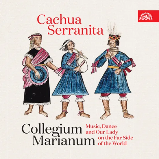 CACHUA SERRANITA/ COLLEGIUM MARIANUM, JANA SEMERADOVA [카추아 세라니타: 라틴 아메리카와 실레지아의 바로크 음악 - 콜레기움 마리아눔]
