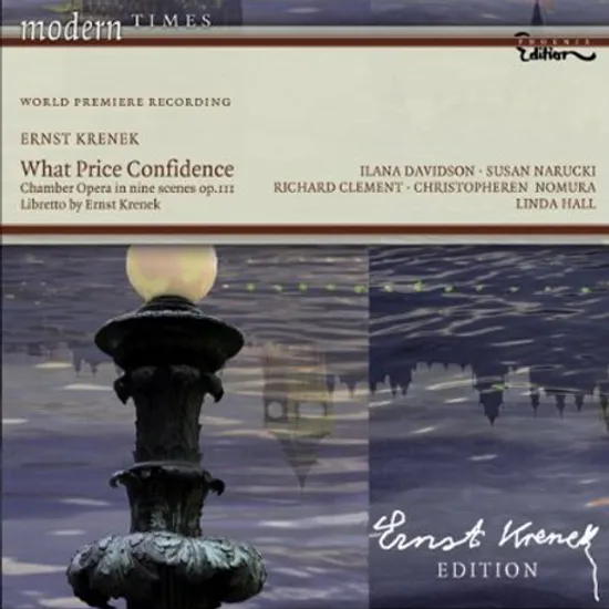 WHAT PRICE CONFIDENCE [크레넥: 실내오페라, 가곡들]