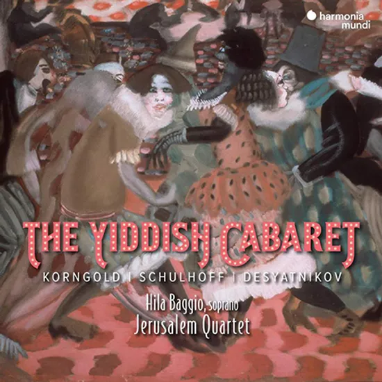 THE YIDDISH CABARET/ JERUSALEM QUARTET, HILA BAGGIO [코른골트, 슐호프, 데샤트니코프: 이디시 카바레 - 히라 바지오, 예루살렘 사중주단]