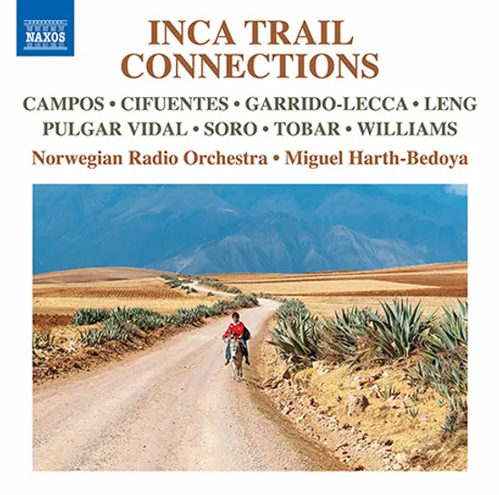 INCA TRAIL CONNECTIONS/ MIGUEL HARTH-BEDOYA [잉카 트레일: 남미 작곡가들의 관현악 작품집]
