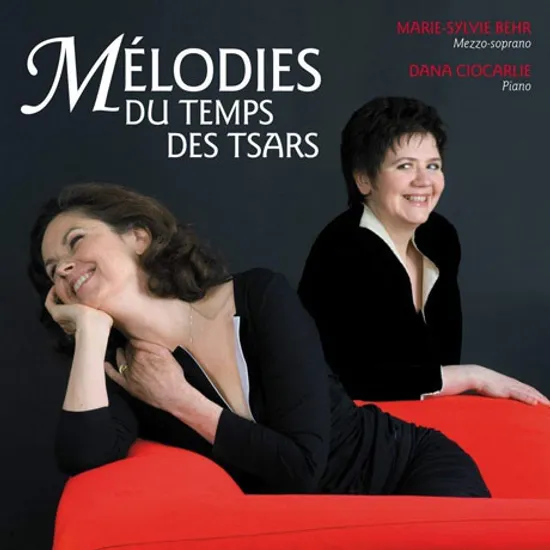MELODIES DU TEMPS DES TSARS/ MARIE-SYLVIE BEHR, DANA CIOCARLIE [마리-실비 베르: 차르 시대의 노래 | 러시아 가곡 모음]