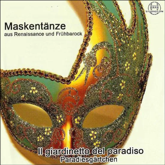 MASKENTANZE: MASQUE DANCE FROM RENAISSANCE AND EARLY BAROQUE/ 진철호, 이경애 [일 지아르디네또 델 파라디소: 르네상스와 초기바로크 시대의 마스크댄스]
