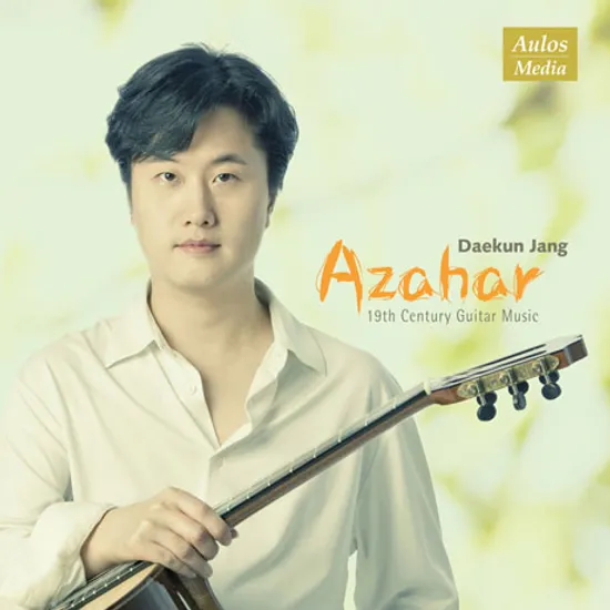 AZAHAR: 19TH CENTURY GUITAR MUSIC [아사하르: 19세기 기타 음악들]