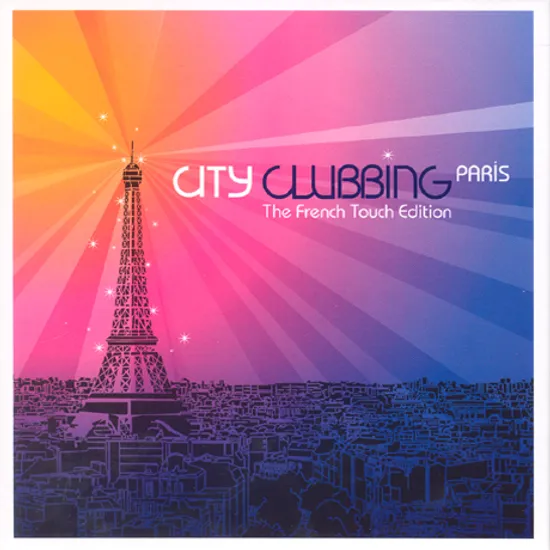 CITY CLUBBING PARIS: THE FRENCH TOUCH EDITION