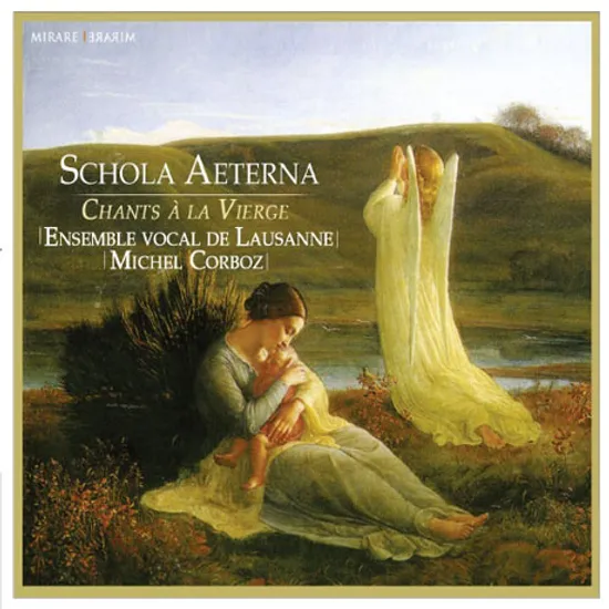 SCHOLA AETERNA: CHANTS A LA VIERGE/ ENSEMBLE VOCAL DE LAUSANNE, MICHEL CORBOZ [스콜라 에테르나: 성모 마리아를 위한 찬가]