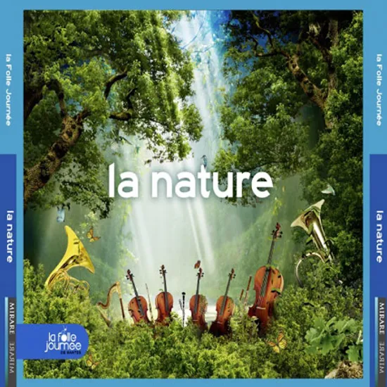 LA NATURE: LA FOLLE JOURNEE 2016 DE NANTES [자연과 음악: 낭트 라 폴 주르네 음악제]