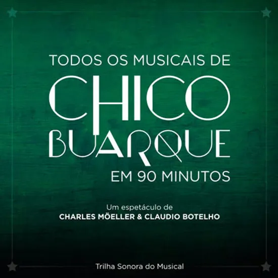 TODOS OS MUSICAIS DE CHICO BUARQUE EM 90 MINUTOS