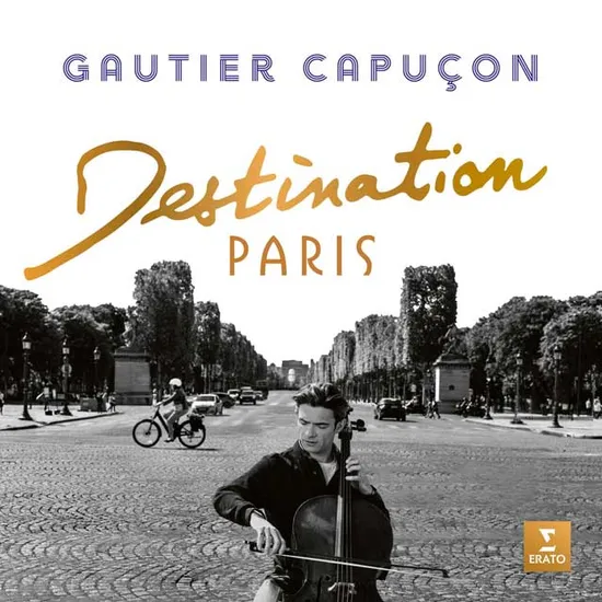 DESTINATION PARIS [고티에 카퓌송 첼로 소품집: 파리 도착]