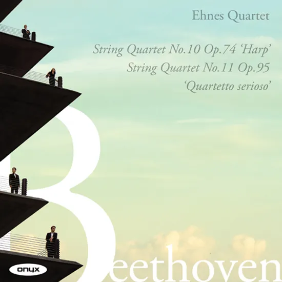 STRING QUARTET NO.10 OP.74 ‘HARP’ & NO.11 OP.95 ‘SERIOSO’/ EHNES QUARTET [베토벤: 현악사중주 10, 11번 - 에네스 콰르텟]
