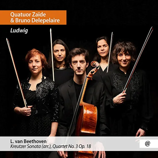 VIOLIN SONATA NO.9/ QUATUOR ZAIDE, BRUNO DELEPELAIRE [베토벤: 바이올린 소나타 9번(현악 오중주 버전) - 들르플레르, 차이데 사중주단]