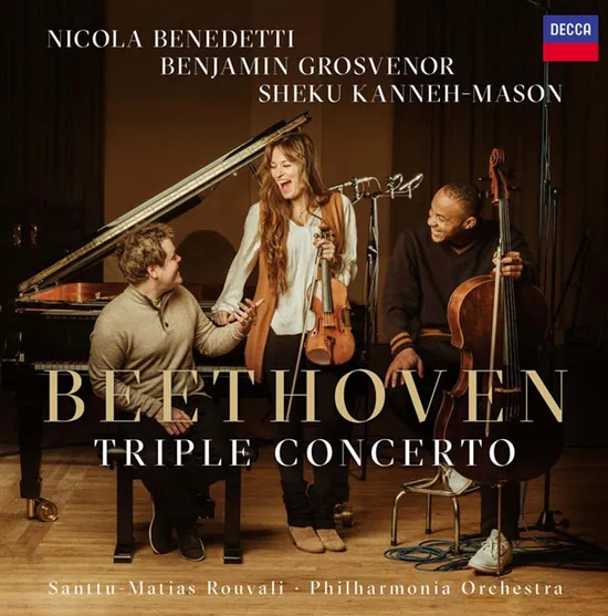 TRIPLE CONCERTO/ NICOLA BENEDETTI, BENJAMIN GROSVENOR, SHEKU KANNEH-MASON [베토벤: 3중 협주곡 - 베네데티, 그로브너, 카네 메이슨]