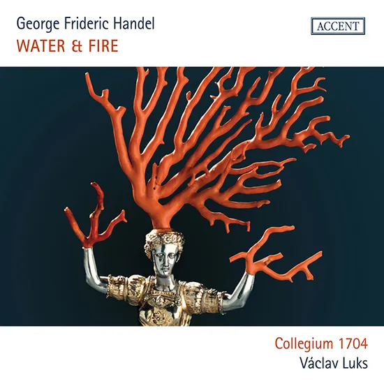 WATER & FIRE/ VACLAV LUKS, COLLEGIUM 1704 [헨델: 수상음악 & 불꽃놀이 음악 - 바츨라프 룩스, 콜레기움 1704]