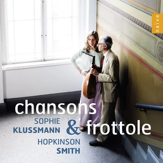 CHANSONS & FROTTOLE/ SOPHIE KLUSSMANN, HOPKINSON SMITH [소피 클루스만 & 홉킨슨 스미스: 샹송과 프로톨레]