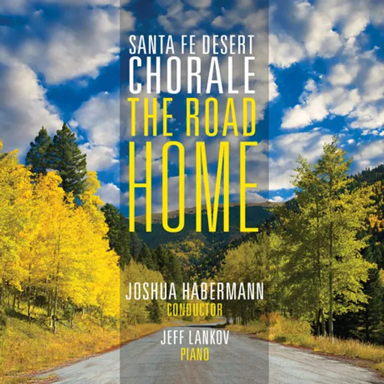 THE ROAD HOME/ SANTA FE DESERT CHORALE [집으로 가는 길: 기욤, 키치너, 로리젠 등 미국 작곡가들의 합창 작품집 - 산타페 데저트 합창단]