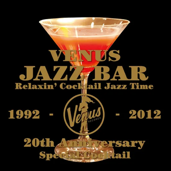 VENUS JAZZ BAR: RELAXIN` COCKTAIL JAZZ TIME