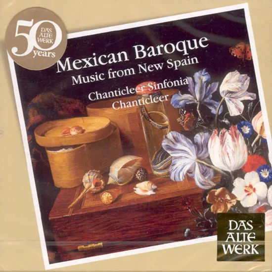 MEXICAN BAROQUE: MUSIC FROM NEW SPAIN/ CHANTICLEER