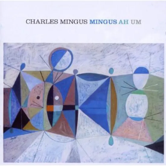 MINGUS AH UM [DIGITAL REMASTERED]