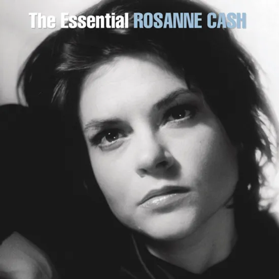 THE ESSENTIAL ROSANNE CASH