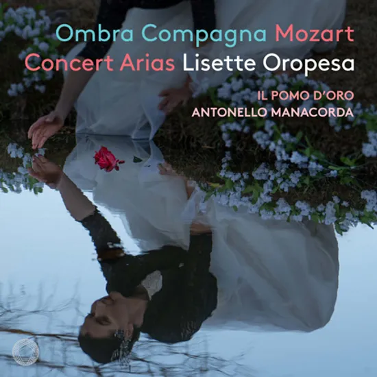 OMBRA COMPAGNA: MOZART CONCERT ARIAS/ LISETTE OROPESA, ANTONELLO MANACORDA [SACD HYBRID] [옴브라 콤파냐: 모차르트 콘서트 아리아 - 리세트 오로페사]