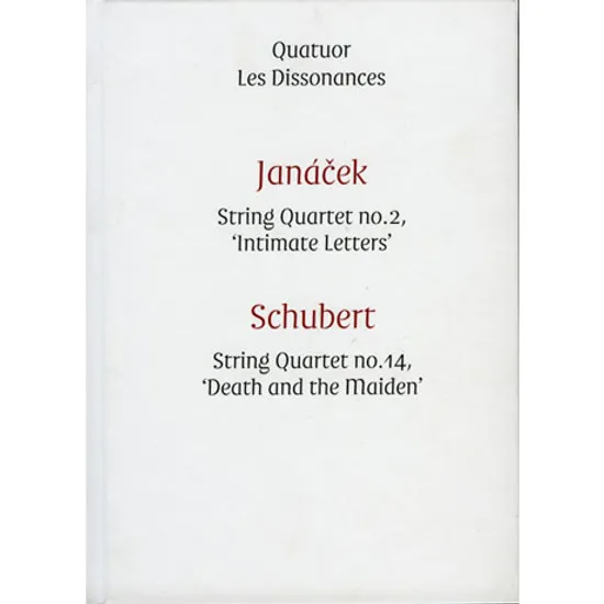 STRING QUARTET NO.2 'INTIMATE LETTERS' & STRING QUARTET NO.14 "DEATH AND THE MAIDEN'/ QUATUOR LES DISSONANCES [야나체크: 현악 사중주 2번 <비빌편지> & 슈베르트: 현악 사중주 14번 <죽음과 소녀> - 레 디소난스 사중주단]