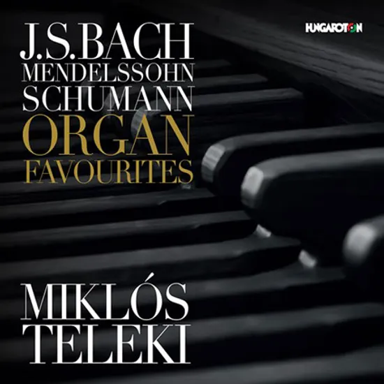ORGAN FAVOURITES/ MIKLOS TELEKI [바흐, 멘델스존, 슈만: 오르간 유명 작품집 - 미클로스 텔레키]
