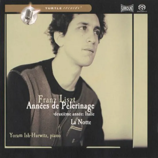 ANNEES DE PELERINAGE DEUXIEME ANNEE ITALIE/ YORAM ISH-HURWITZ [SACD HYBRID]