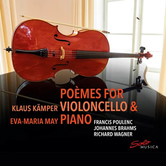 POEMES FOR VIOLONCELLO & PIANO/ KLAUS KAMPER, EVA MARIA MAY [풀랑크, 브람스, 바그너: 첼로와 피아노를 위한 시]
