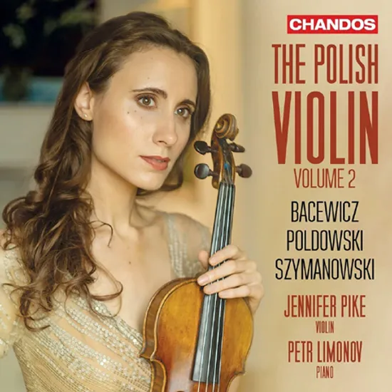 THE POLISH VIOLIN VOL.2/ PETR LIMONOV [폴란드 바이올린 작품 2집: 바체비츠, 폴도프스키, 시마노프스키 - 제니퍼 파이크]
