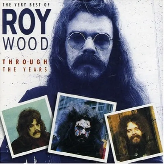 THROUGH THE YEARS/ THE VERY BEST OF ROY WOOD