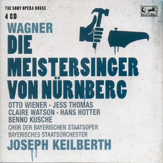 DIE MEISTERSINGER VON NURNBERG/ JOSEPH KEILBERTH [THE SONY OPERA HOUSE]