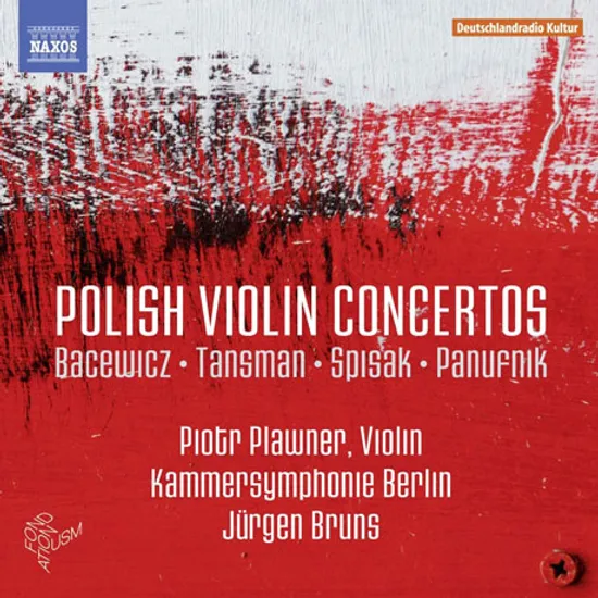 POLISH VIOLIN CONCERTOS/ PIOTR PLAWNER, JURGEN BRUNS [바체비치, 탄스만, 스피사크, 파누프니크: 폴란드 작곡가들의 바이올린 협주곡]