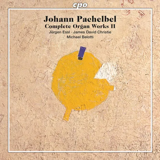 COMPLETE ORGAN WORKS VOL.2/ JURGEN ESSL, JAMES DAVID CHRISTIE, MICHAEL BELOTTI [SACD HYBRID] [파헬벨: 오르간 작품 2집]