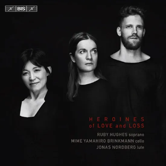 HEROINES OF LOVE AND LOSS/ RUBY HUGHES, MIME YAMAHIRO BRINKMANN, JONAS NORDBERG [SACD HYBRID] [여성 작곡가와 히로인에 관련된 작품집]