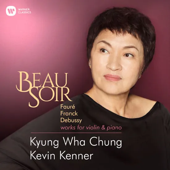 BEAU SOIR: WORKS FOR VIOLIN & PIANO/ KEVIN KENNER [포레, 프랑크, 드뷔시 & 엘가 사랑의 인사: 아름다운 저녁 - 정경화]