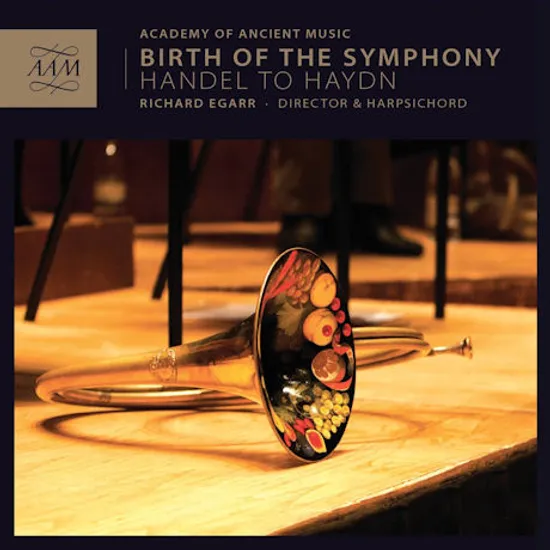 BIRTH OF THE SYMPHONY: HANDEL TO HAYDN/ RICHARD EGARR [교향곡의 탄생: 리처드 이가]