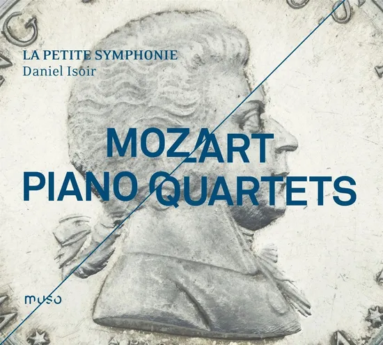 PIANO QUARTETS/ DANIEL ISOIR, LA PETITE SYMPHONIE [모차르트: 피아노 4중주집]