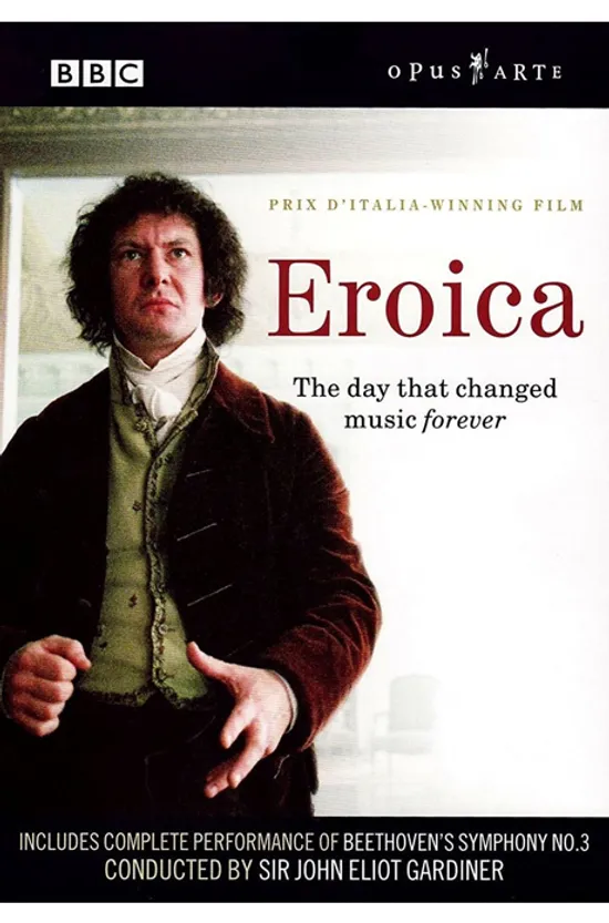 EROICA: THE DAY THAT CHANGED MUSIC FOREVER/ JOHN ELIOT GARDINER [베토벤: 에로이카 - BBC 제작 드라마]
