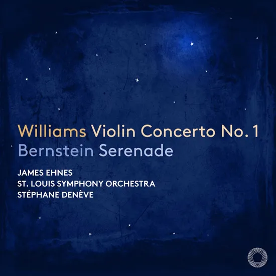 VIOLIN CONCERTO NO. 1 & SERENADE/ JAMES EHNES [존 윌리엄스, 번스타인: 바이올린 협주곡 1번 & 세레나데 - 제임스 에네스]