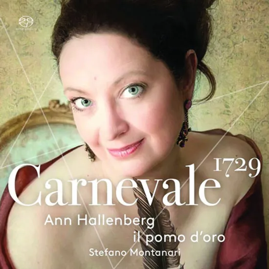 CARNEVALE 1729/ ANN HALLENBERG, STEFANO MONTANARI [SACD HYBRID] [카니발 1729: 알비노니, 쟈코멜리 외 - 안 할렌베리]