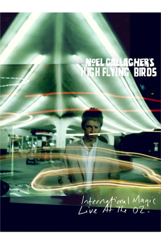INTERNATIONAL MAGIC LIVE AT THE O2 [노엘 갤러거: 런던 O2 아레나 라이브]